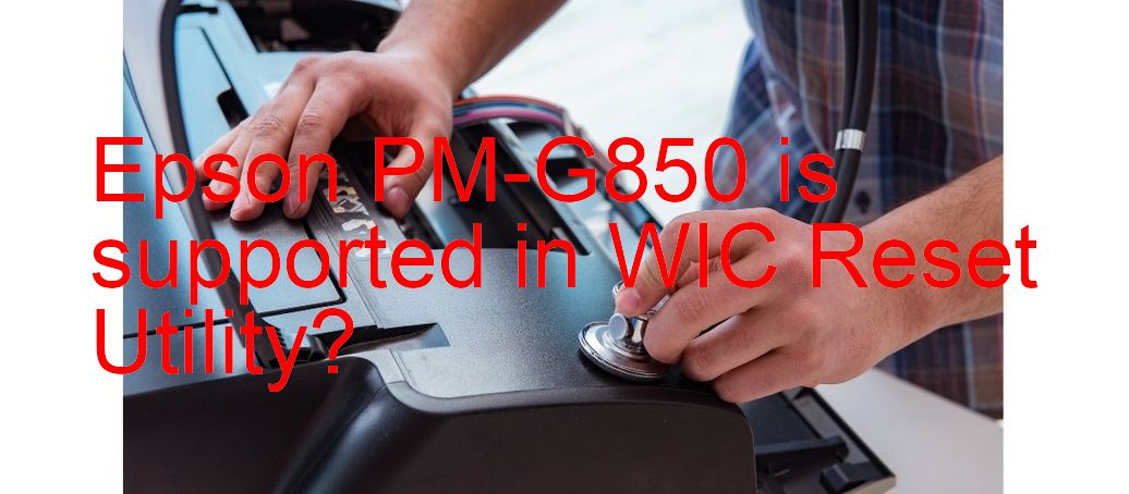 Epson PM-G850 Wicreset Supported Functions