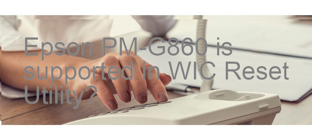 Epson PM-G860 Wicreset Supported Functions