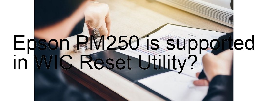 Epson PM250 Wicreset Supported Functions
