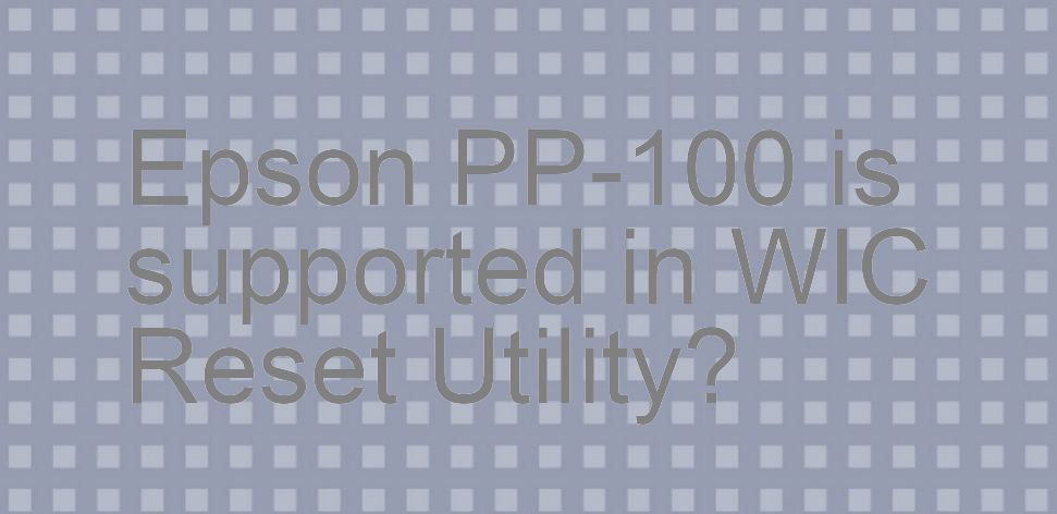 Epson PP-100 Wicreset Supported Functions