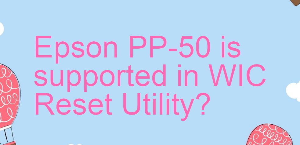 Epson PP-50 Wicreset Supported Functions
