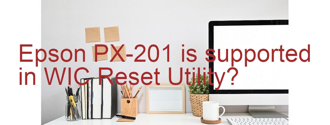 Epson PX-201 Wicreset Supported Functions