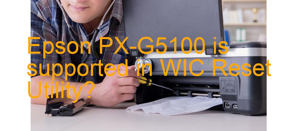 Epson PX-G5100 Wicreset Supported Functions