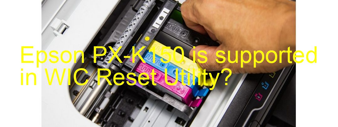 Epson PX-K150 Wicreset Supported Functions