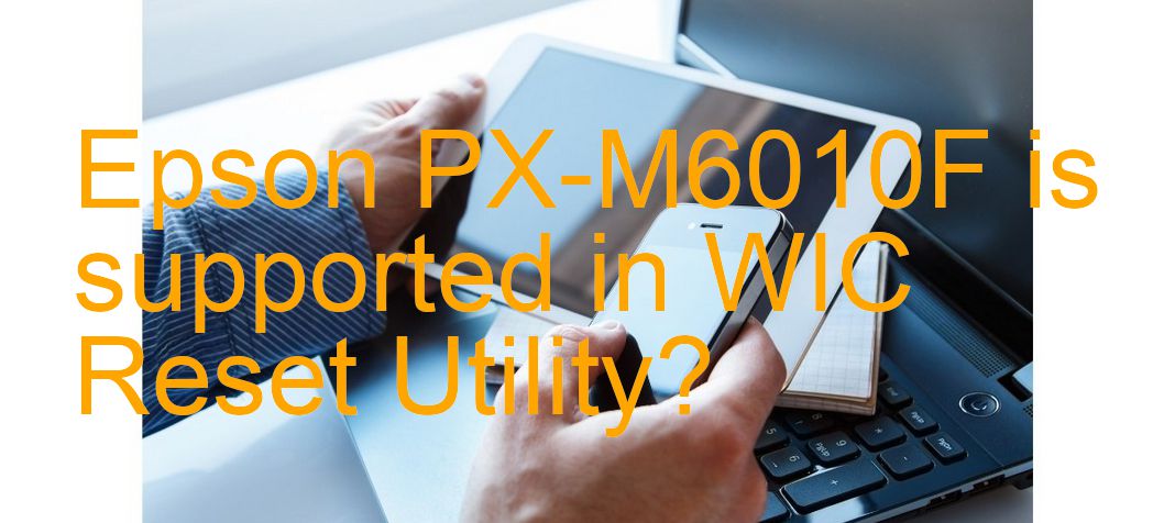 Epson PX-M6010F Wicreset Supported Functions