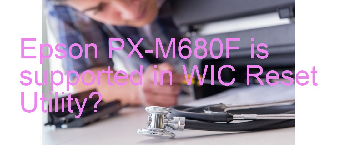 Epson PX-M680F Wicreset Supported Functions