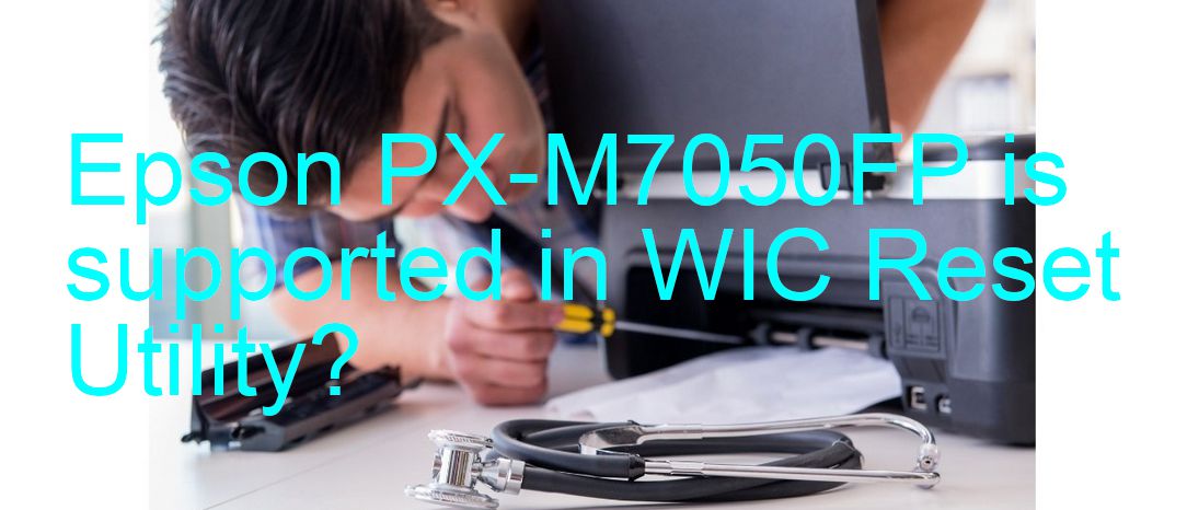 Epson PX-M7050FP Wicreset Supported Functions