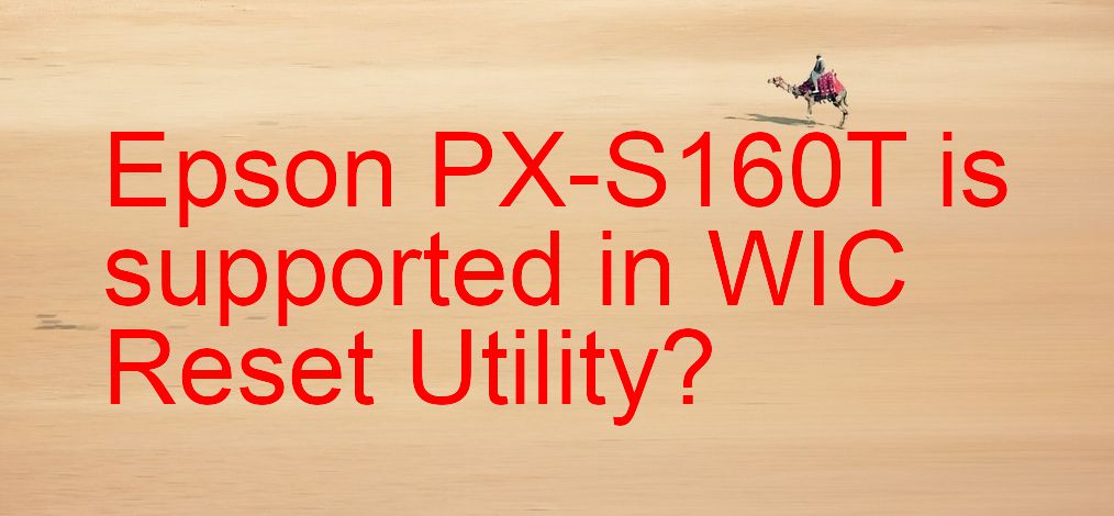 Epson PX-S160T Wicreset Supported Functions