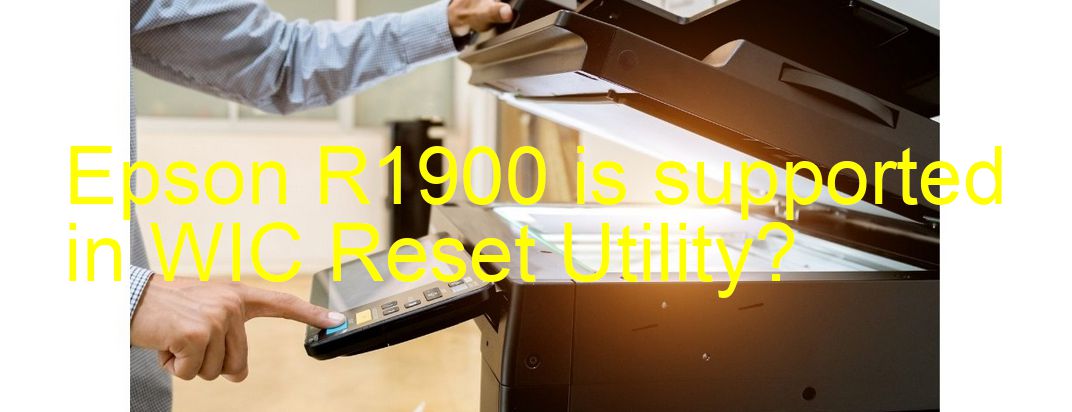Epson R1900 Wicreset Supported Functions