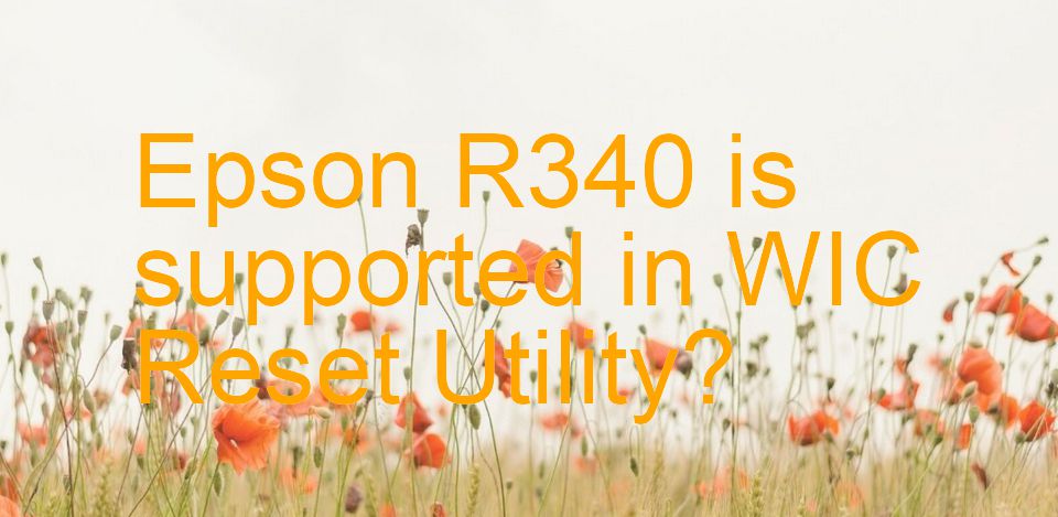 Epson R340 Wicreset Supported Functions