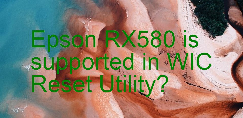 Epson RX580 Wicreset Supported Functions