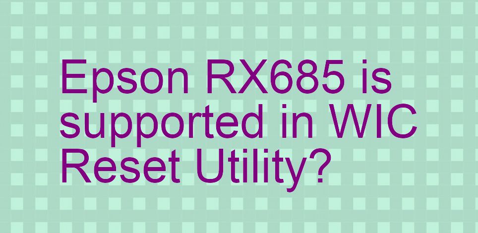 Epson RX685 Wicreset Supported Functions
