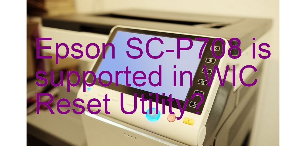 Epson SC-P708 Wicreset Supported Functions