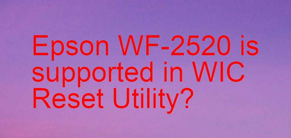 Epson WF-2520 Wicreset Supported Functions