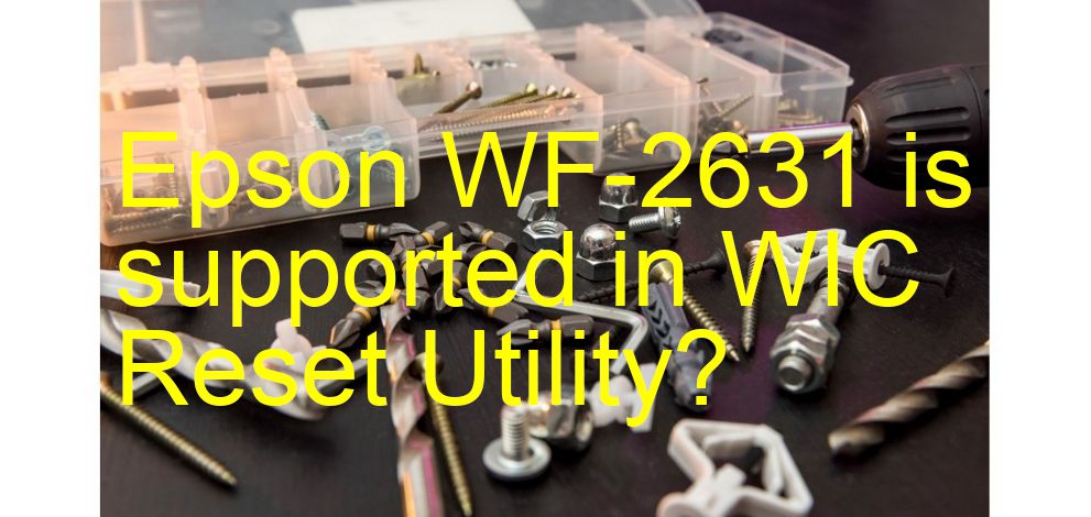 Epson WF-2631 Wicreset Supported Functions