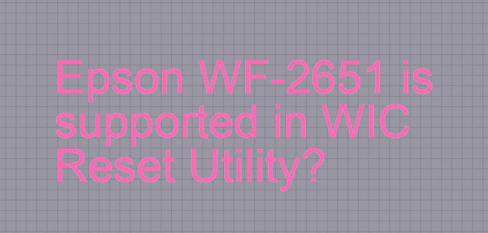Epson WF-2651 Wicreset Supported Functions