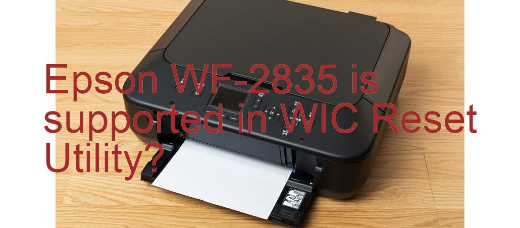 Epson WF-2835 Wicreset Supported Functions