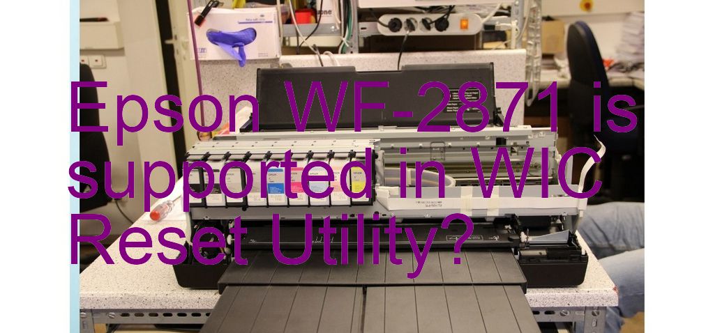 Epson WF-2871 Wicreset Supported Functions