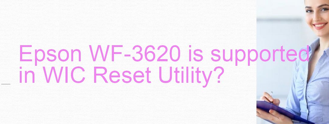 Epson WF-3620 Wicreset Supported Functions
