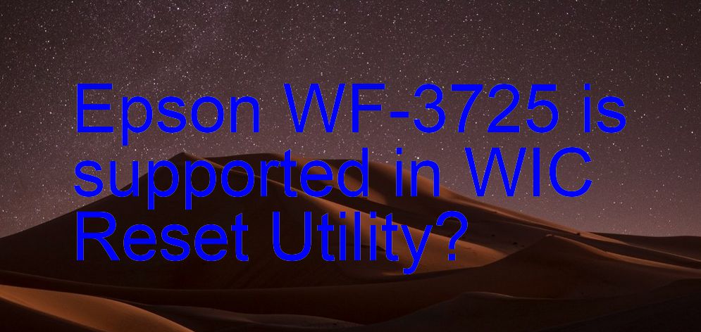 Epson WF-3725 Wicreset Supported Functions