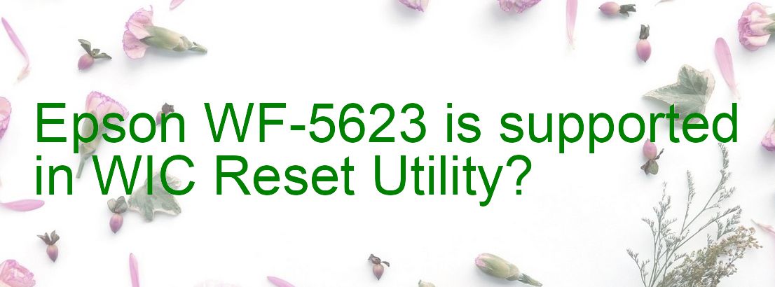 Epson WF-5623 Wicreset Supported Functions