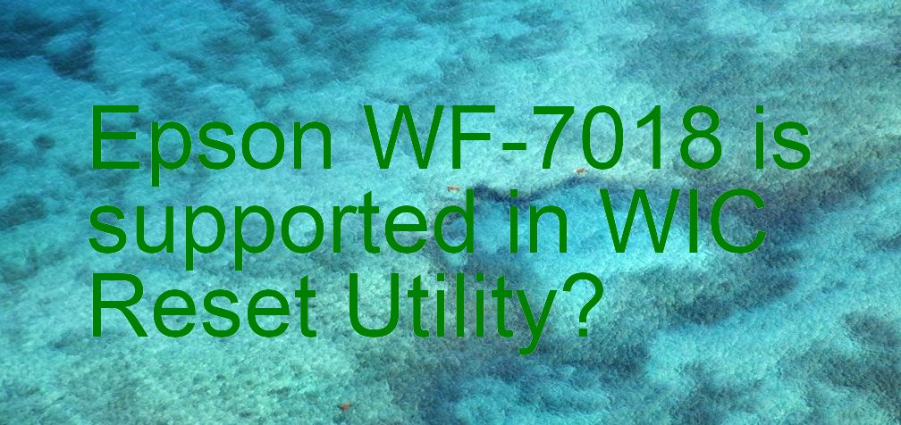 Epson WF-7018 Wicreset Supported Functions