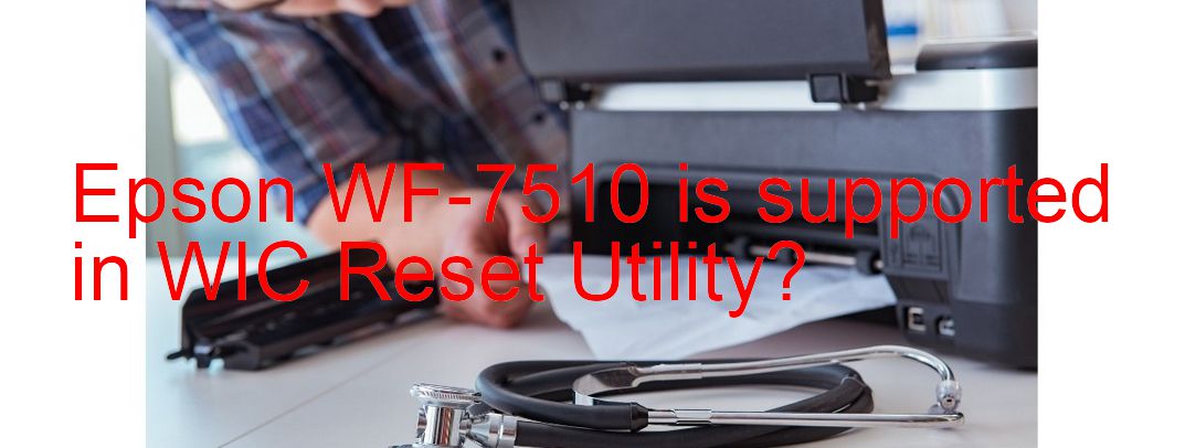 Epson WF-7510 Wicreset Supported Functions