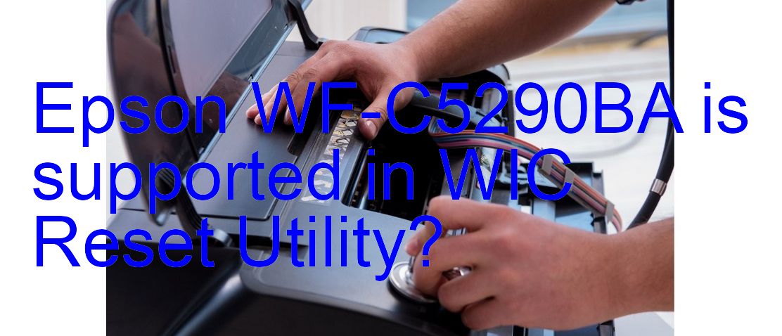 Epson WF-C5290BA Wicreset Supported Functions