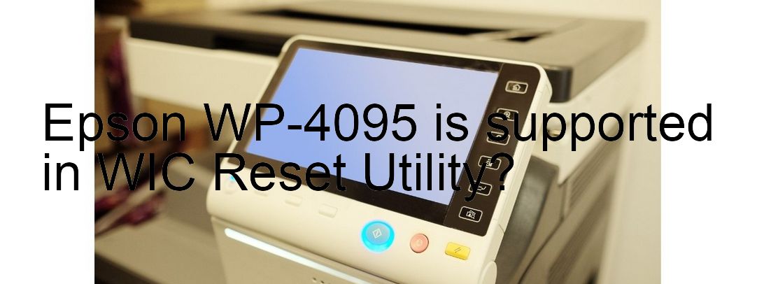Epson WP-4095 Wicreset Supported Functions
