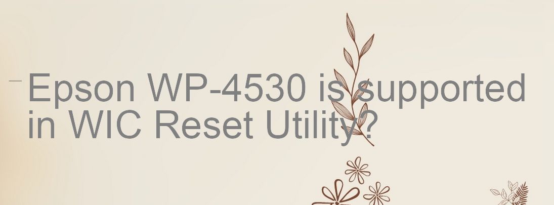 Epson WP-4530 Wicreset Supported Functions