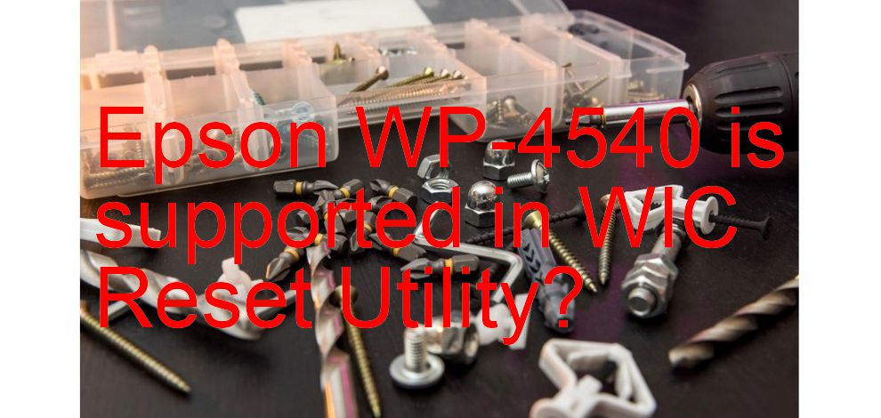 Epson WP-4540 Wicreset Supported Functions