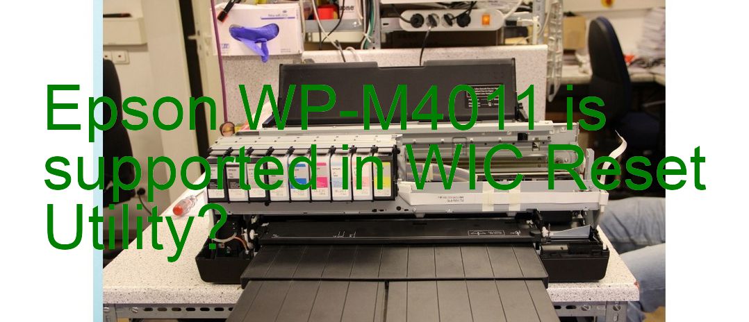 Epson WP-M4011 Wicreset Supported Functions