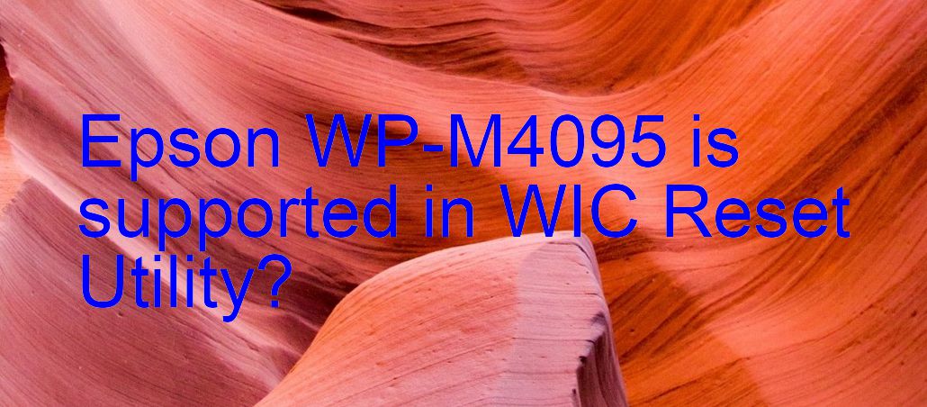 Epson WP-M4095 Wicreset Supported Functions