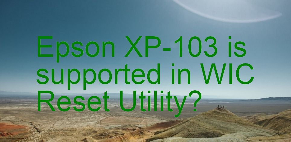 Epson XP-103 Wicreset Supported Functions