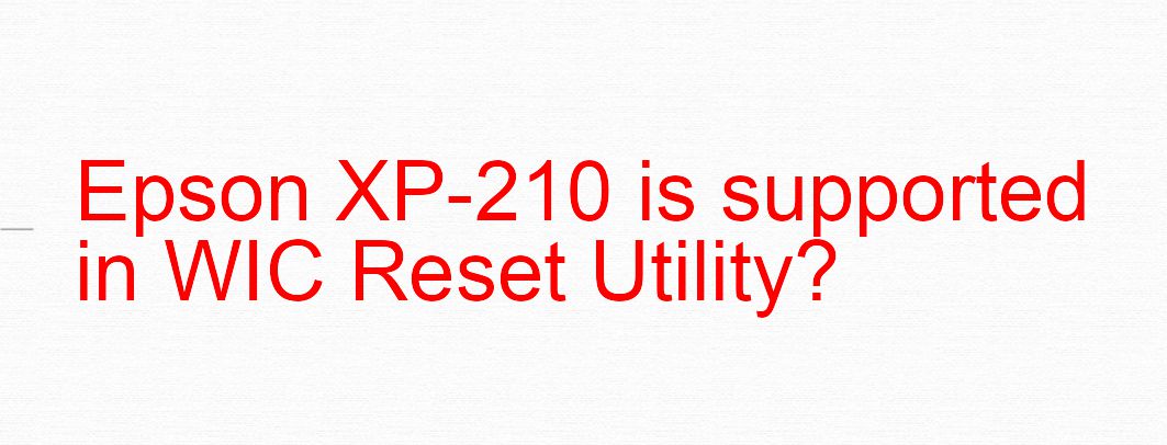 Epson XP-210 Wicreset Supported Functions