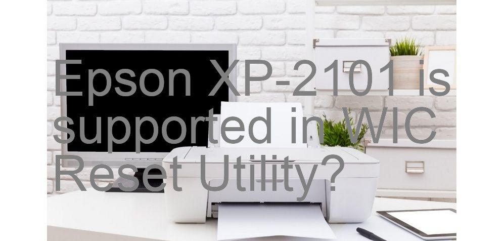 Epson XP-2101 Wicreset Supported Functions