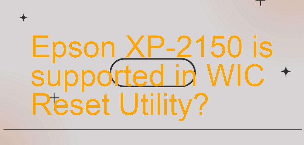 Epson XP-2150 Wicreset Supported Functions