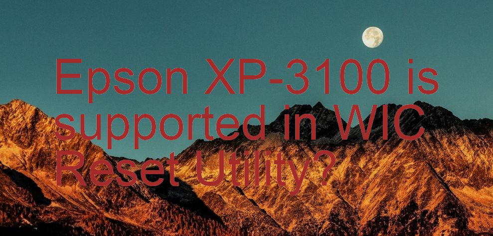 Epson XP-3100 Wicreset Supported Functions