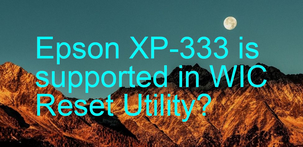 Epson XP-333 Wicreset Supported Functions