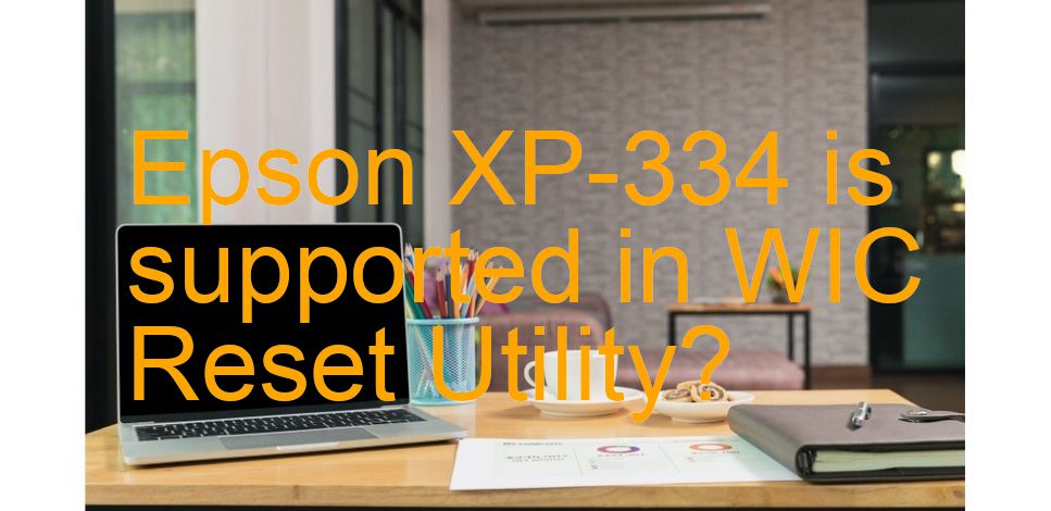 Epson XP-334 Wicreset Supported Functions