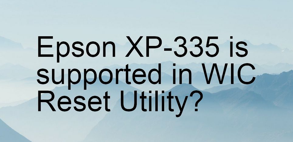 Epson XP-335 Wicreset Supported Functions