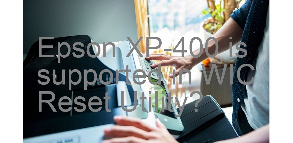 Epson XP-400 Wicreset Supported Functions