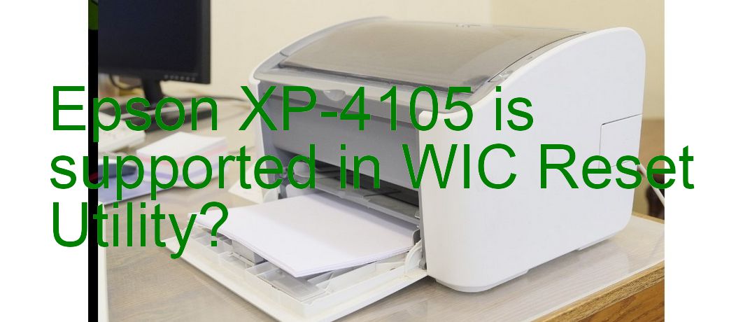 Epson XP-4105 Wicreset Supported Functions