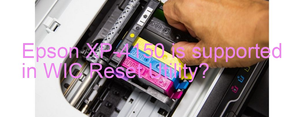 Epson XP-4150 Wicreset Supported Functions