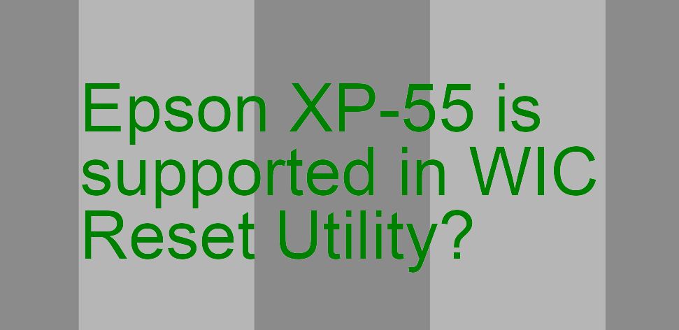 Epson XP-55 Wicreset Supported Functions