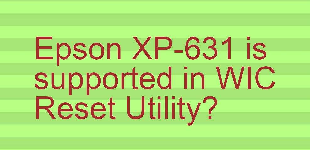 Epson XP-631 Wicreset Supported Functions