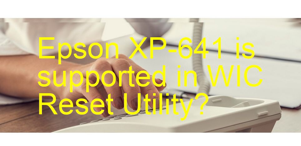 Epson XP-641 Wicreset Supported Functions