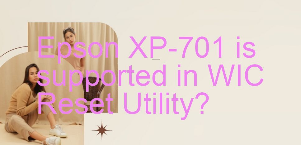 Epson XP-701 Wicreset Supported Functions