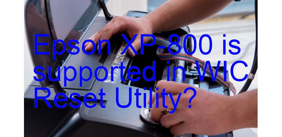 Epson XP-800 Wicreset Supported Functions