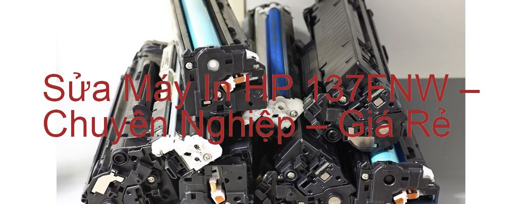 Sửa Máy In HP 137FNW